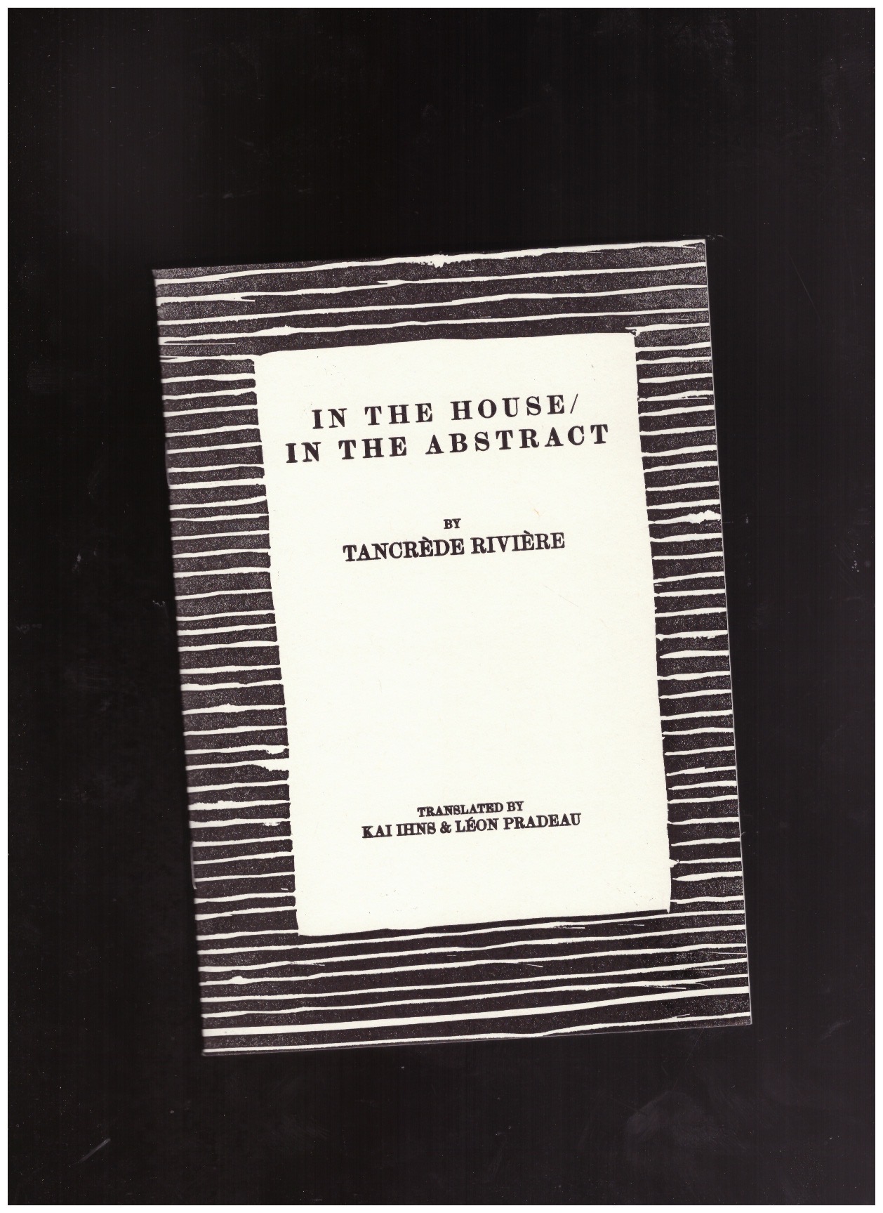 RIVIÈRE, Tancrède - In the House / in the Abstract